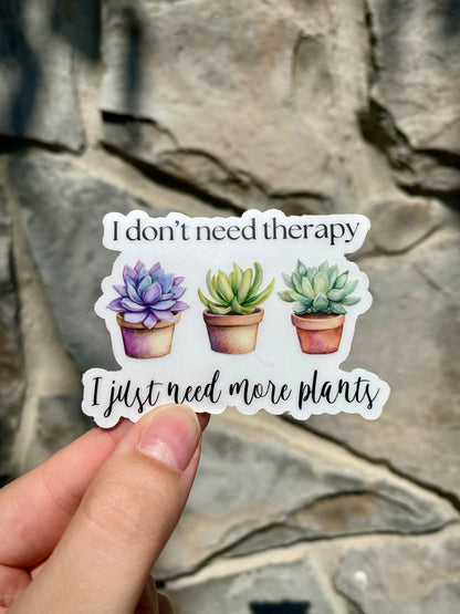 Clear "I Just Need More Plants" Sticker, 3x2.1in